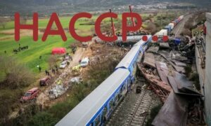 Ποια η σχέση του συστήματος HACCP με την τραγωδία στα Τέμπη… Του Γιάννη Ζαμπετάκη*