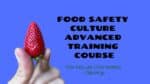 Επιστρέφει το Food Safety Culture Advanced Training Course μετά το έντονο ενδιαφέρον των επαγγελματιών του κλάδου